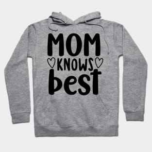 Mom Knows Best. Funny Mom Saying. Hoodie